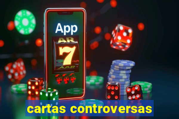 cartas controversas